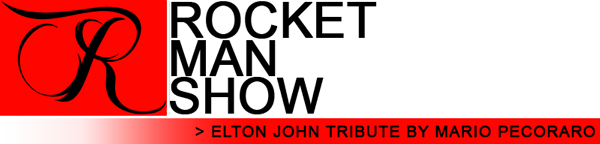 Rocket Man Show - ELTON JOHN TRIBUTE BY MARIO PECORARO